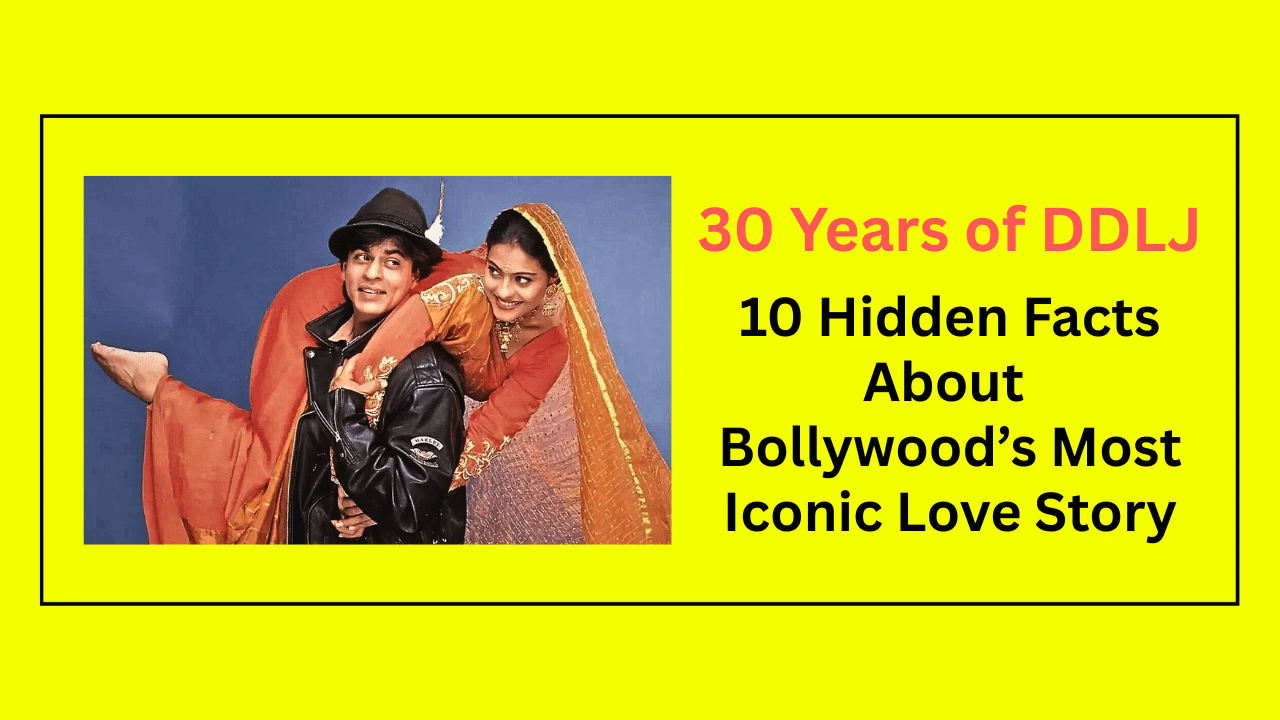 10 Hidden Facts Aboutdilwale dulhania le jayenge