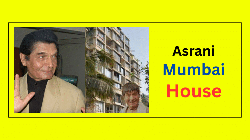Asrani Mumbai bungalow price